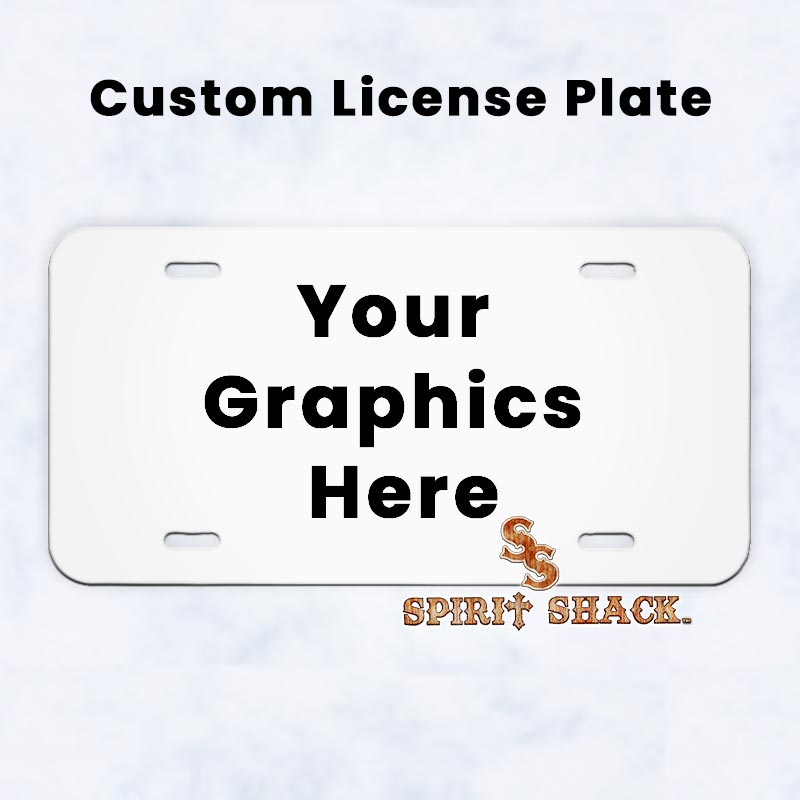 (Your Custom Graphics) ~ License Plate | Spirit Shack Oklahoma